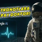 NASA ve Google'dan Yapay Zekâ Destekli Uzay Doktoru