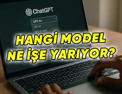 ChatGPT'deki Modeller Ne İşe Yarıyor? Hangisi, Ne Zaman Kullanılmalı?