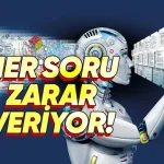 Yapay Zekâya Sorulan Her Sorunun Doğaya Zarar Verdiği Ortaya Çıktı