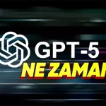 GPT-5 Ne Zaman Çıkacak? - Webtekno – Güncel Teknoloji Haberleri ve Video İncelemeleri
