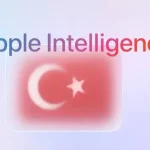 Apple Intelligence'a Türkçe Desteği Ne Zaman Geleceği Açıklandı