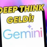 Google, Gemini 2.5 Pro Modeline Eklediği Yeni Deep Think Özelliğini Duyurdu