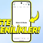 Google, AI Mode'a Gelen Yenilikleri Tanıttı