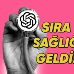 OpenaI, Yapay Zekâyı Sağlık Sistemine Entegre Edecek HealthBench'i Duyurdu