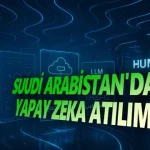 Suudi Arabistan, Yapay Zeka Şirketi Kurduğunu Açıkladı