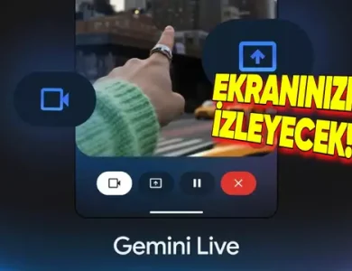 Gemini'ın Kamera ve Ekranınızı İzleme Özelliği Kullanıma Sunuldu!