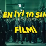 Mutlaka İzlemeniz Gereken En İyi 10 Suç Filmi