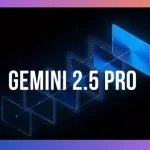 Google, Gemini 2.5 Pro'yu Ücretsiz Yaptı