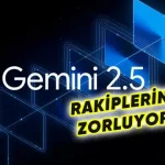 Google'dan Yeni Yapay Zekâ Modeli: Gemini 2.5 Pro