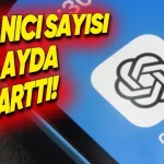 ChatGPT'nin Haftalık Kullanıcı Sayısı Açıklandı