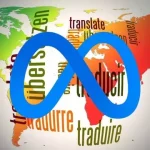 Meta ve UNESCO, Yapay Zekâ Tabanlı Çeviri Aracı Geliştirmek İçin Bir Araya Geldi!