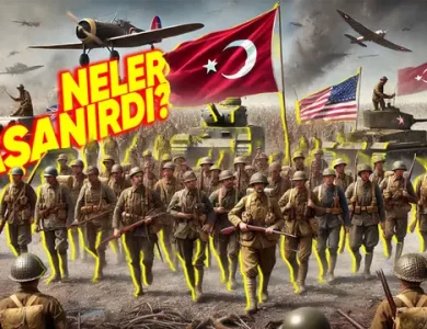 Türkiye, İkinci Dünya Savaşı’na Katılsaydı Neler Olurdu?