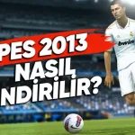 PES 2013 Nasıl İndirilir? [PC, PlayStation, Xbox]
