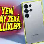 Samsung Galaxy S25 Serisi ile Gelen Yapay Zekâ Özellikleri