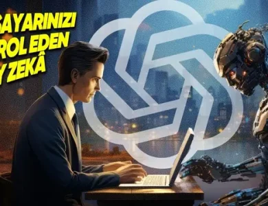 OpenAI'dan Bilgisayarınızı Kontrol Edebilecek Yapay Zekâ Aracı