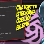 ChatGPT'ye Karakter Özellikleri Eklemek Mümkün Olacak