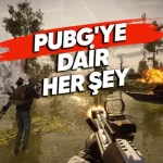 PUBG'ye Dair Bilmeniz Gereken Her Şey