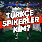 FC 26 Türkçe Spikerleri Kim?