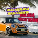 Yaz Aylarında Otomobil Nasıl Kullanılmalı?