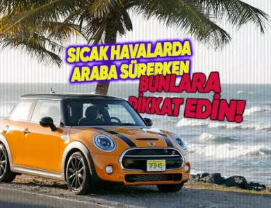 Yaz Aylarında Otomobil Nasıl Kullanılmalı?