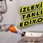 İzleyerek Öğrenen Robot Geliştirildi [Video]
