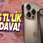 Apple, iPhone'a 5 TL Zam Yapmamak Neden Hukuk Mücadelesi Veriyor?