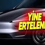 Uygun Fiyatlı Tesla Bir Kez Daha Ertelendi