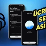 ChatGPT Gelişmiş Ses Modu Ücretsiz Kullanılabilecek