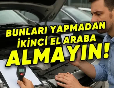 İkinci El Araba Almadan Yapılması Gereken Kontroller