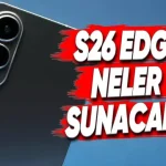 Samsung Galaxy S26 Edge'in İşlemcisi Ortaya Çıktı!