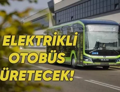 Dünyaca Ünlü MAN, Ankara’da Elektrikli Otobüs Üretimi İçin Harekete Geçti