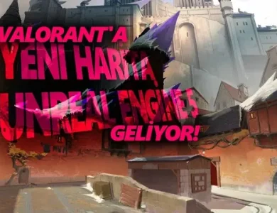 VALORANT'a Yeni Harita ve Unreal Engine 5 Geliyor [Video]