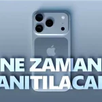 iPhone 17 Serisi Ne Zaman Çıkacak?