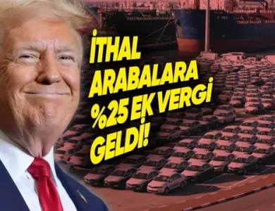 Trump, İthal Otomobillere %25 Ek Vergi Getirdi!
