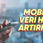 Mobil Veri Hızını Artırmanın Yolları [Güncel]