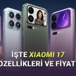 Xiaomi'nin Yeni Göz Bebeği Xiaomi 17 Tanıtıldı: İşte Özellikleri ve Fiyatı!
