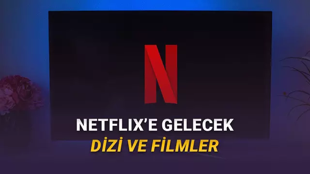 Ekim 2025: Netflix'e Gelecek Yeni Dizi ve Filmler