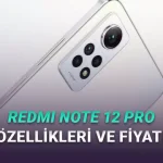 Fiyat Performans Canavarı Redmi Note 12 Pro Hâlâ Alınır mı? Özellikleri ve Fiyatı