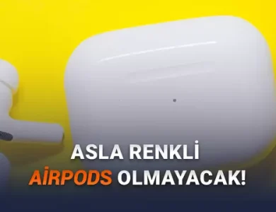 Her iPhone'da Farklı Renk Sunan Apple, AirPods'u Neden Sadece Beyaz Yapıyor?