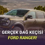 Ford Ranger Alınır mı? Tasarımı, Donanımı, Performansı ve Fiyatı!