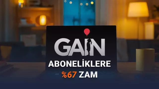 Gain Abonelik Ücretlerine %67 Zam Geldi