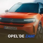 Ekim 2025 Opel Fiyat Listesi: Yine Zam Yine Zam!