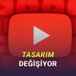 YouTube'un Mobil Uygulama Tasarımı Değişiyor: İşte Yeni Tasarım