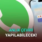 iPhone Sahiplerine Müjde: WhatsApp'a Mesaj Çeviri Özelliği Geliyor!