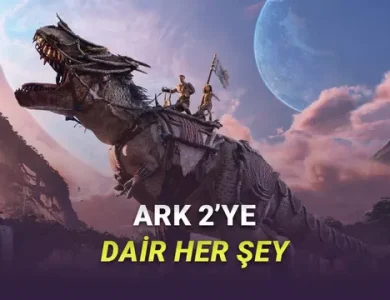 En Çok Beklenen Hayatta Kalma Oyunlarından ARK 2'nin Fiyatı, Çıkış Tarihi ve Sistem Gereksinimleri