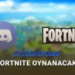 Discord'a Fortnite Geldi: Bilgisayara Yüklemeden Oynanabilecek