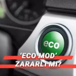 Arabayı Uzun Süre Eco Mod’da Kullanmak Motora Bir Zarar Verir mi?