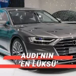 31 Yıldır Üretilen Audi A8'in Dünden Bugüne Değişimi