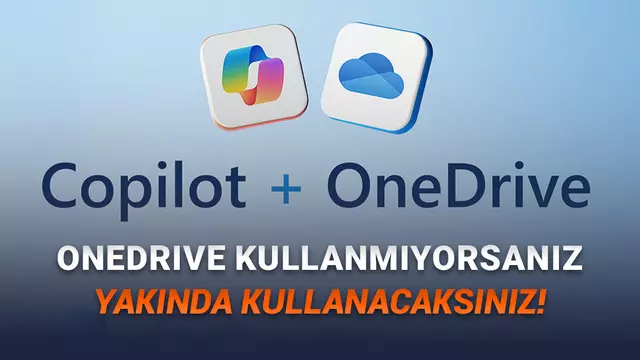 Microsoft'tan Yeni OneDrive Uygulaması Geliyor: Yapay Zekâ Özellikleriyle Dolup Taşacak