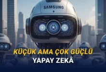 Samsung, Kendinden 10 Bin Kat Daha Büyük Modellerden Daha İyi Yapay Zekâ Geliştirdi